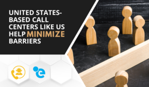 United States-based Call Centers Like Us Help Minimize Barriers