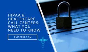 HIPAA and Healthcare Call Centers: What You Need to Know text over background