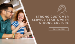 strong customer service starts with strong culture
